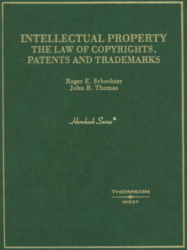 Intellectual Property: The Law of Copyrights, Patents and Trademarks