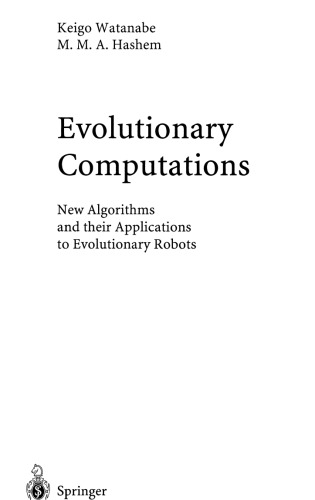 Evolutionary Computations. New Algorithms and their Applications to Evolutionary Robots