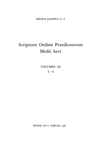 Scriptores Ordinis Praedicatorum Medii Aevi. Volumen III: I - S