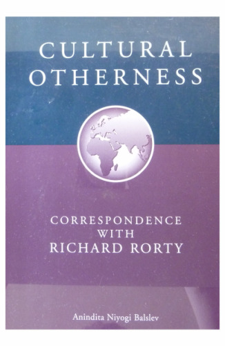 Cultural Otherness: Correspondence with Richard Rorty