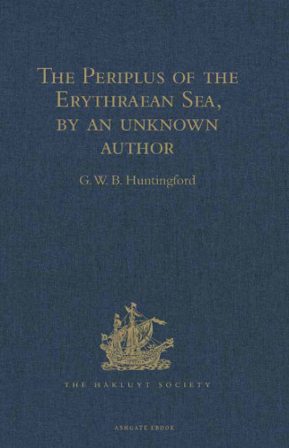The Periplus of the Erythraean Sea, by an unknown author: With some extracts from Agatharkhides ’On the Erythraean Sea’
