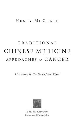 Traditional Chinese Medicine Approaches to Cancer: Harmony in the Face of the Tiger