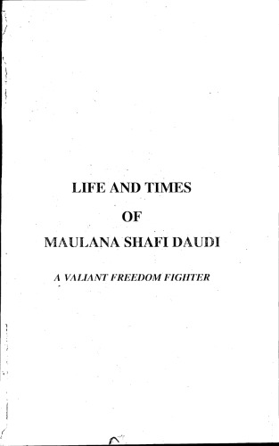 Life and Times of Maulana Shafi Daudi (A Valiant Freedom Fighter)