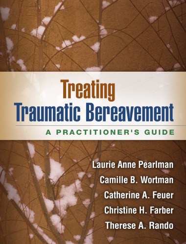 Treating Traumatic Bereavement: A Practitioner’s Guide