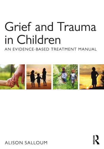 Grief and Trauma in Children: An Evidence-Based Treatment Manual