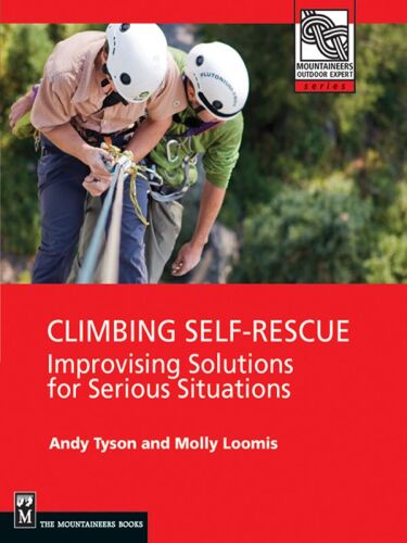 Climbing Self Rescue: Improvising Solutions for Serious Situations