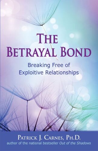 The betrayal bond: Breaking free of exploitive relationships