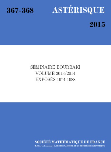 Seminaire Bourbaki: Volume 2013/2014 Exposes 1074-1088