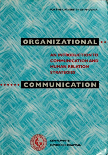 Organizational communication: an introduction to communication and human relations strategies