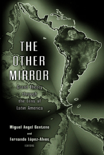 The Other Mirror: Grand Theory through the Lens of Latin America