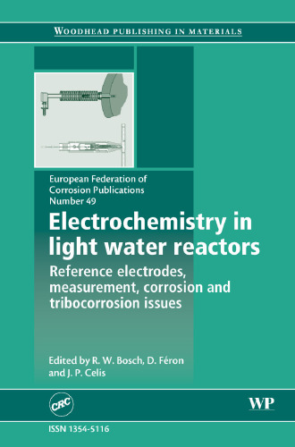 Electrochemistry in Light Water Reactors: Reference Electrodes, Measurement, Corrosion and Tribocorrosion Issues