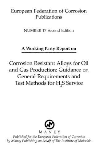 Corrosion Resistant Alloys for Oil and Gas Production: Guidance on General Requirements and Test Methods for H2S Service