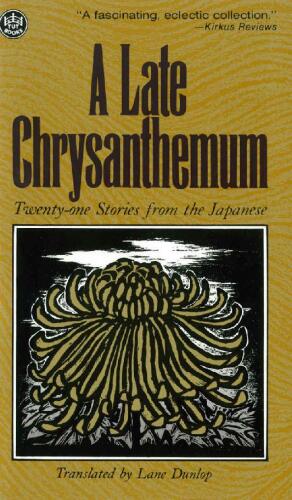A Late Chrysanthemum: Twenty-one Stories from the Japanese