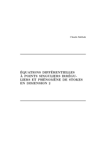Equations Differentielles a Points Singuliers Irreguliers Et Phenomene De Stokes En Dimension 2