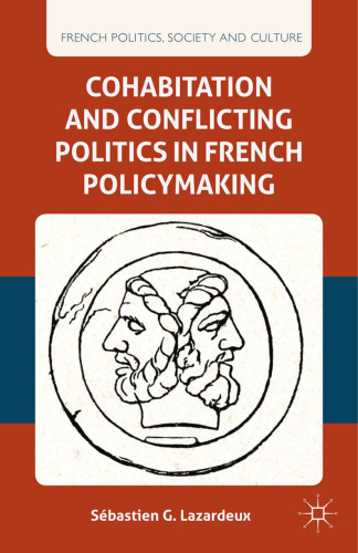 Cohabitation and conflicting politics in French policymaking