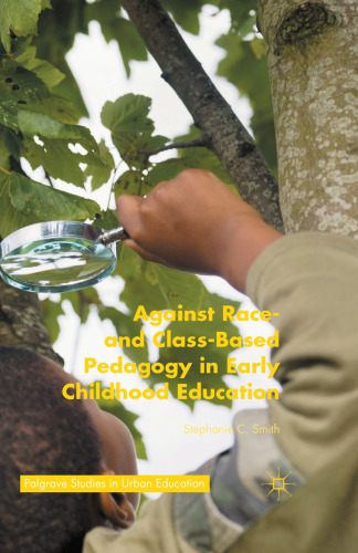 Against Race- and Class-Based Pedagogy in Early Childhood Education.