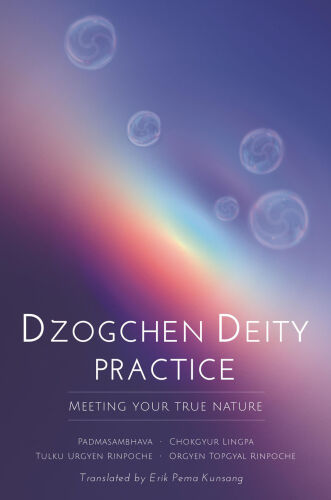 Dzogchen Deity Practice: Meeting Your True Nature