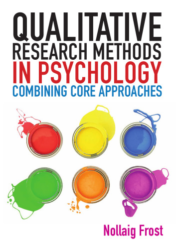Qualitative Research Methods in Psychology: Combining Core Approaches