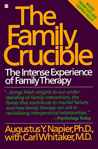 The Family Crucible: The Intense Experience of Family Therapy