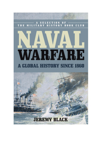 Naval Warfare: A Global History since 1860