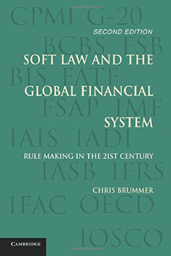 Soft Law and the Global Financial System: Rule Making in the 21st Century