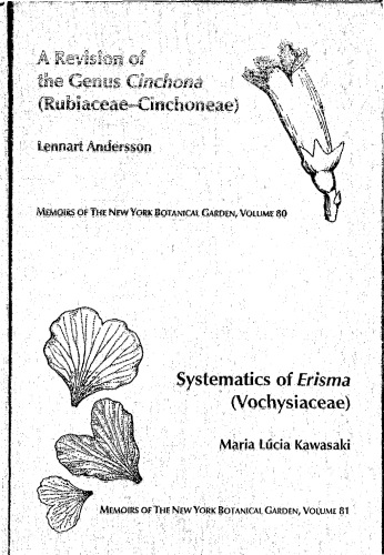 A Revision of the Genus Cinchona (Rubiaceae-Cinchoneae) and Systematics of Erisma (Vochysiaceae)