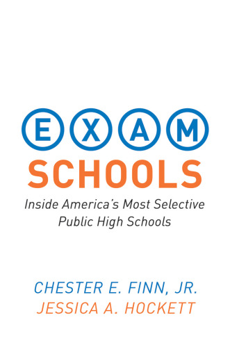 Exam Schools: Inside America’s Most Selective Public High Schools
