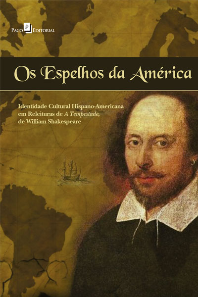 Os Espelhos da América - Identidade Cultural Hispano-Americana em Releituras de A Tempestade, de William Shakespeare
