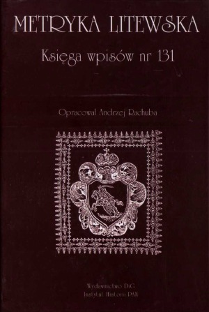 Metryka Litewska. Ksiega wpisow nr 131
