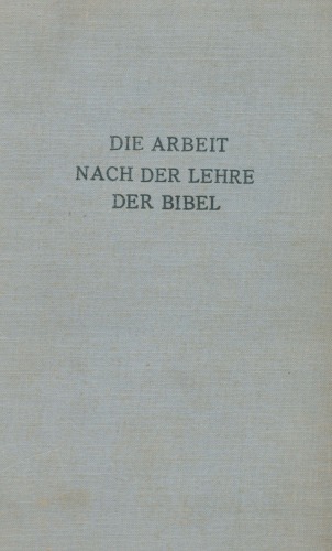 Die Arbeit nach der Lehre der Bibel