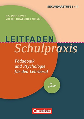 Leitfaden Schulpraxis : Pädagogik und Psychologie für den Lehrberuf