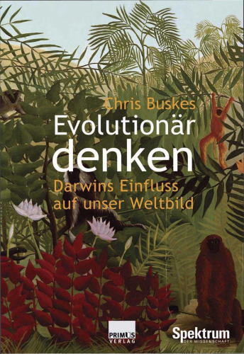 Evolutionär denken: Darwins Einfluss auf unser Weltbild