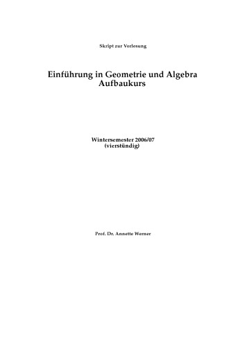 Einführung in Geometrie und Algebra: Aufbaukurs, WS 2006/07 [Lecture notes]