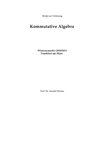Kommutative Algebra, WS 2010/2011 [Lecture notes]