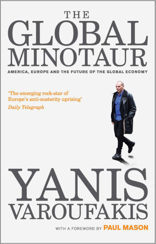 The Global Minotaur: America, Europe and the Future of the Global Economy