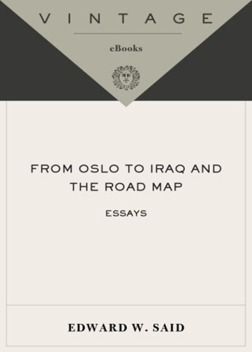 From Oslo to Iraq and the Road Map: Essays