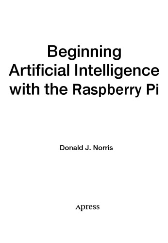 Beginning Artificial Intelligence with the Raspberry Pi