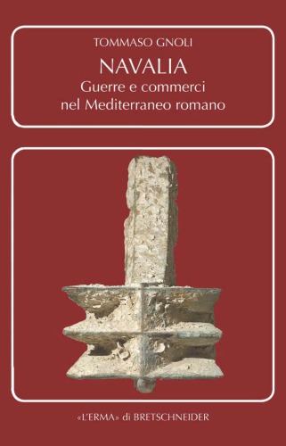 Navalia. Guerre e commerci nel Mediterraneo romano