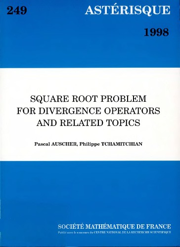Square root problem for divergence operators and related topics