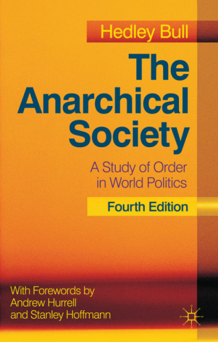 The Anarchical Society: A Study of Order in World Politics