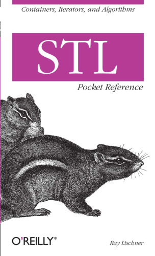 STL Pocket Reference Containers, Iterators, and Algorithms