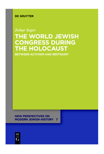The World Jewish Congress During the Holocaust: Between Activism and Restraint