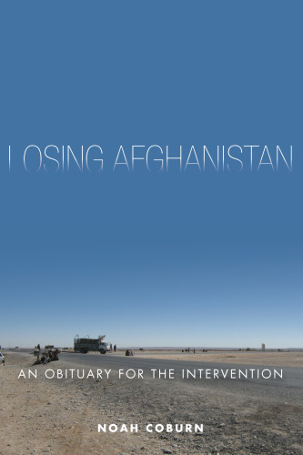Losing Afghanistan: An Obituary for the Intervention