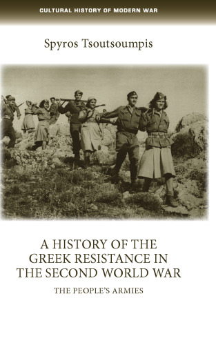 A History of the Greek Resistance in the Second World War: The People’s Armies