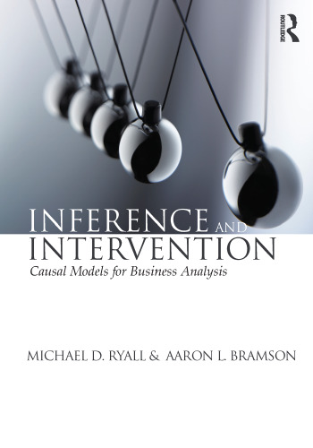 Inference and intervention : causal models for business analysis