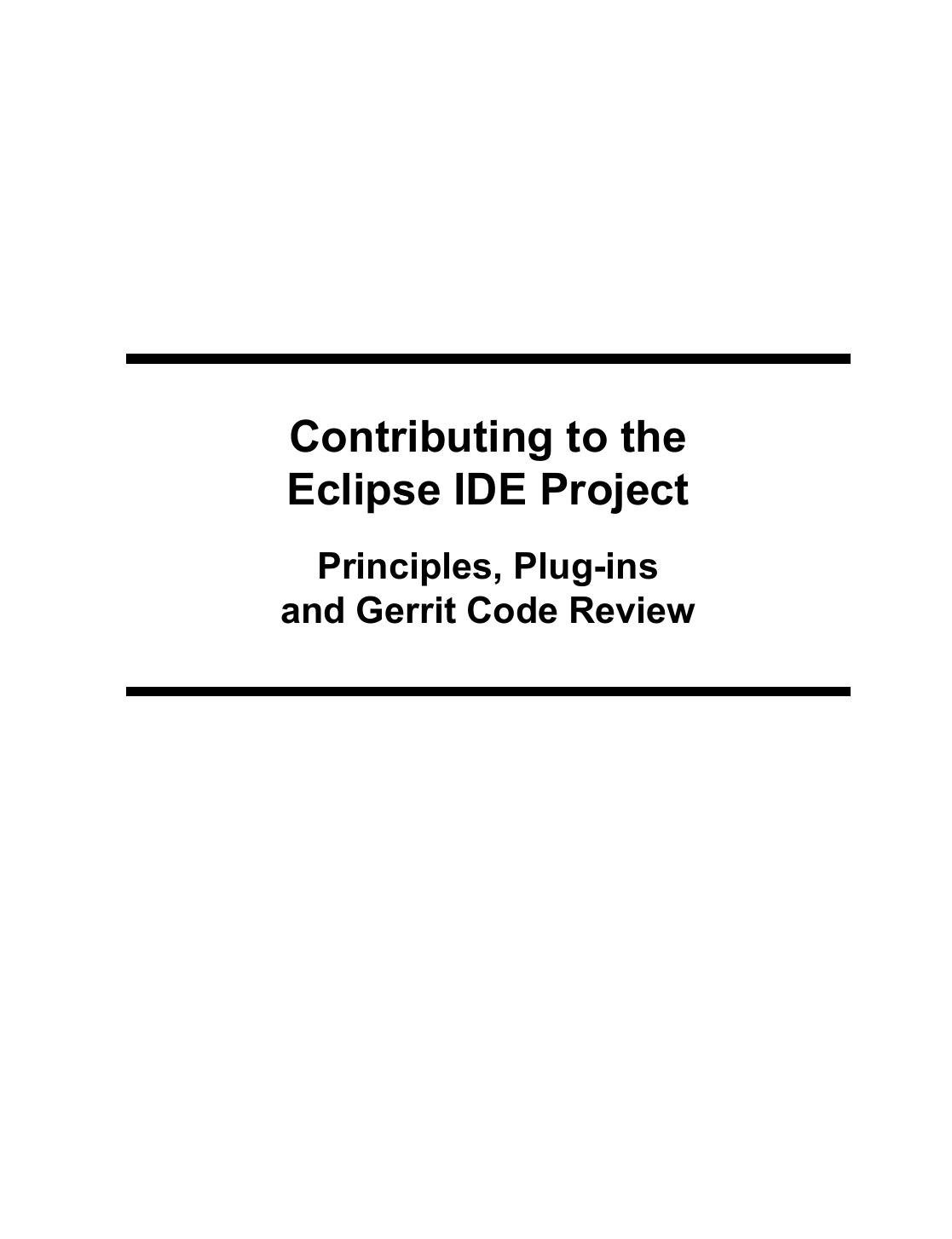 Contributing to the Eclipse IDE Project - Principles, Plug-ins and Gerrit Code Review