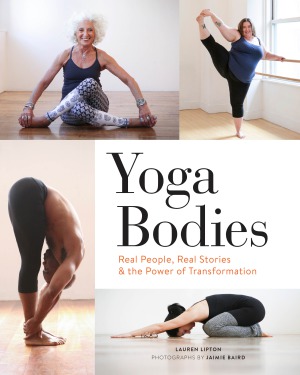 Yoga Bodies.  Real People, Real Stories, & the Power of Transformation