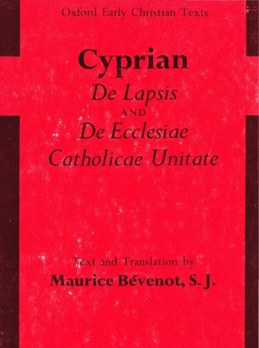 De lapsis and De Ecclesiae Catholicae unitate : text and translation