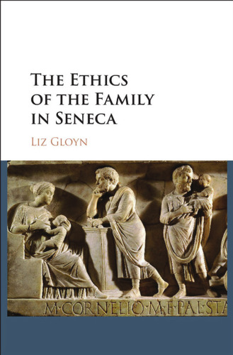The Ethics of the Family in Seneca