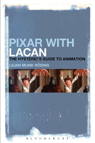 Pixar with Lacan: The Hysteric’s Guide to Animation